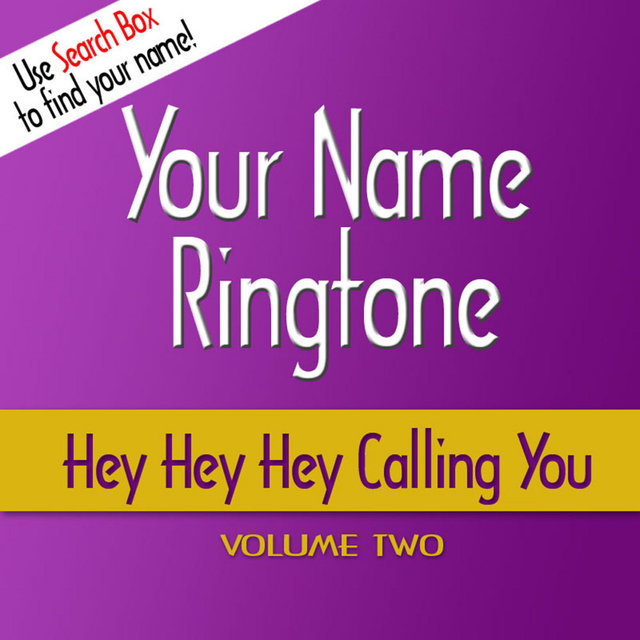 Hey Hey Hey Calling You Ringtones - Volume 2
