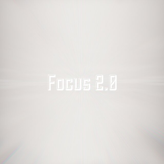 Focus 2.0