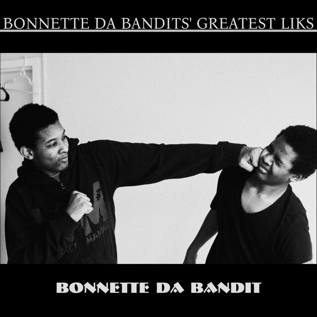Bonnette Da Bandits' Greatest Liks
