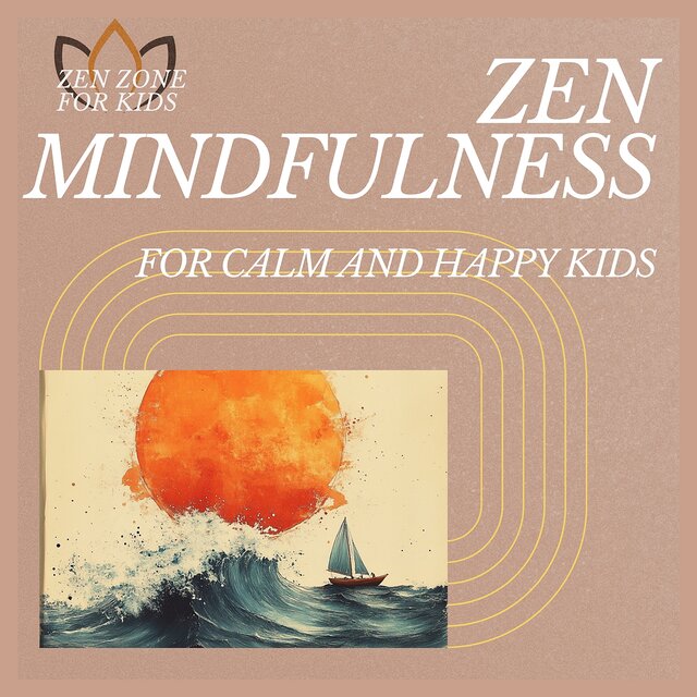 Zen Mindfulness for Calm and Happy Kids