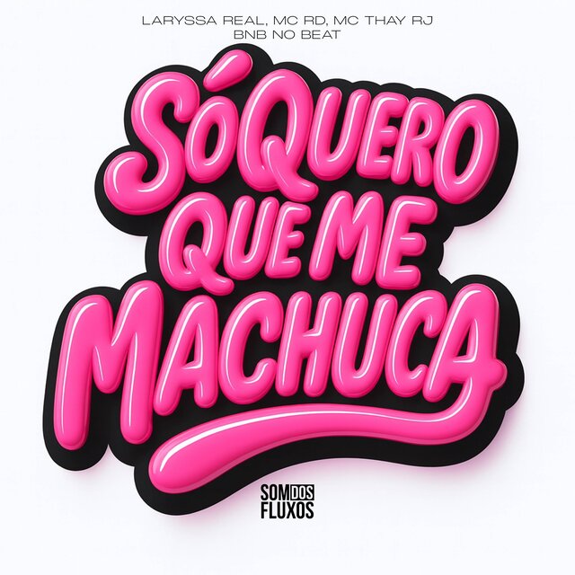 Só Quero que me Machuca