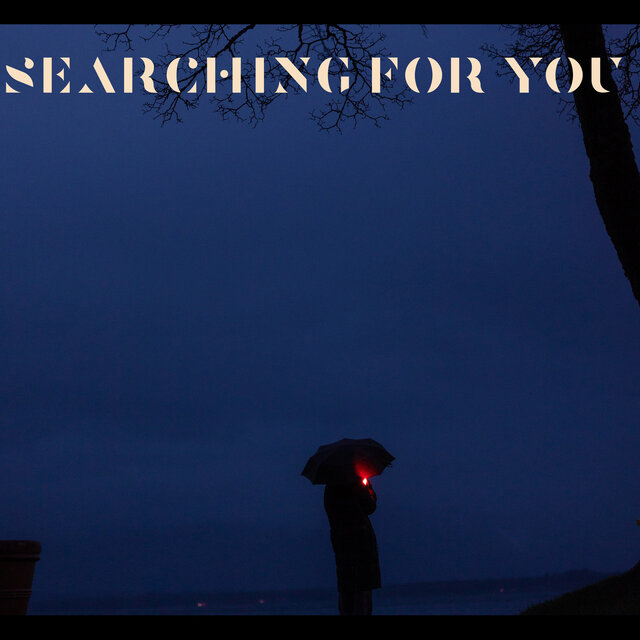Searching For You