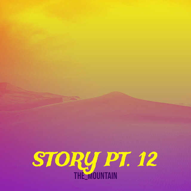 Story Pt. 12