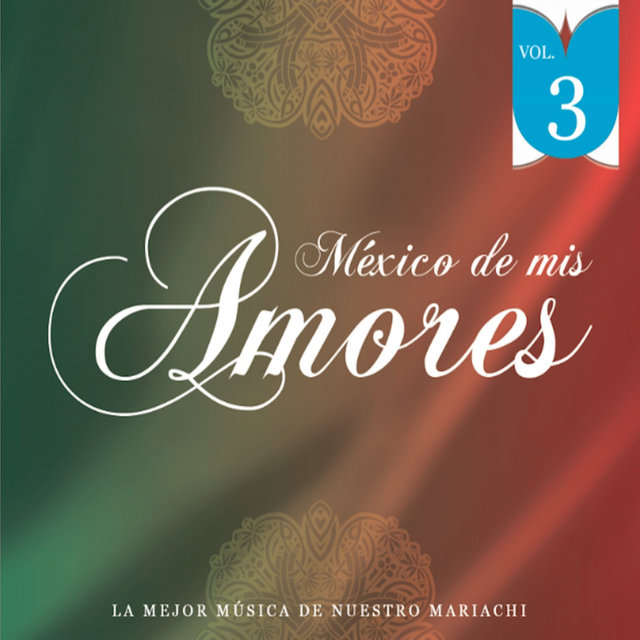 México de Mis Amores Vol.3