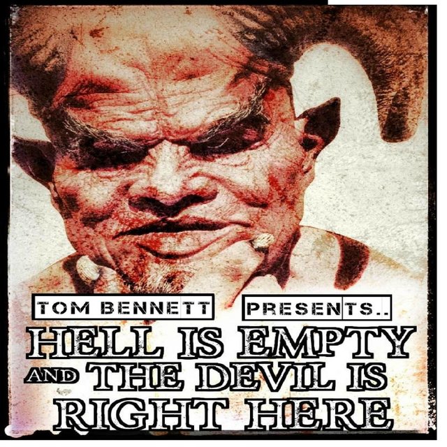 Hell Is Empty and the Devil Is Right Here