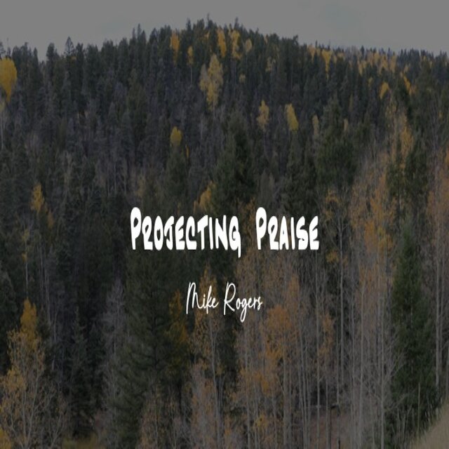 Projecting Praise