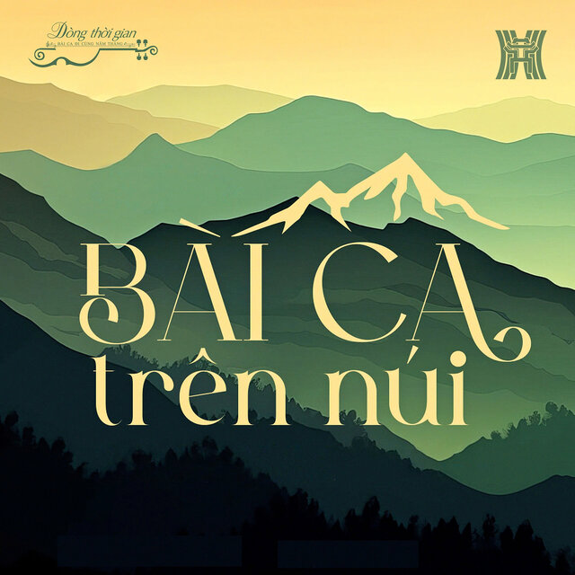 Bài Ca Trên Núi (Dòng Thời Gian: Bài Ca Đi Cùng Năm Tháng)