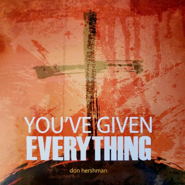 You've Given Everything