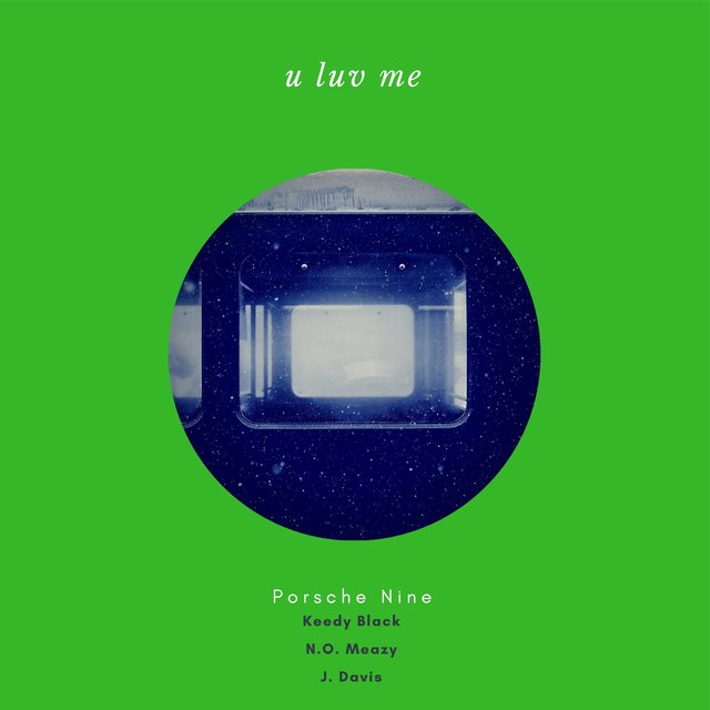 U Luv Me (feat. Keedy Black, N.O. Meazy & J. Davis)