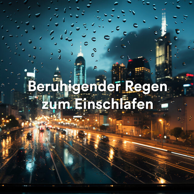 Beruhigender Regen zum Einschlafen