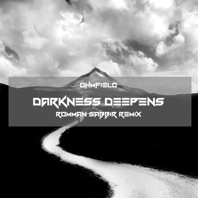 Darkness Deepens (Ohmfield) (Electro-step Mix)