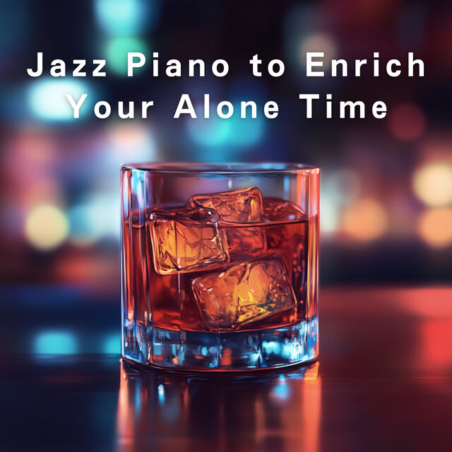 Jazz Piano to Enrich Your Alone Time