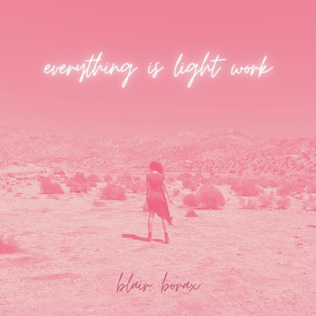 Everything Is Light Work
