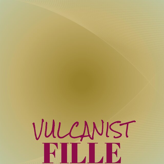 Vulcanist Fille