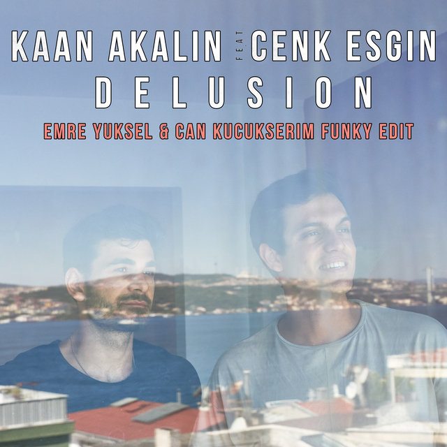 Delusion (Emre Yuksel & Can Kucukserim Funky Edit)