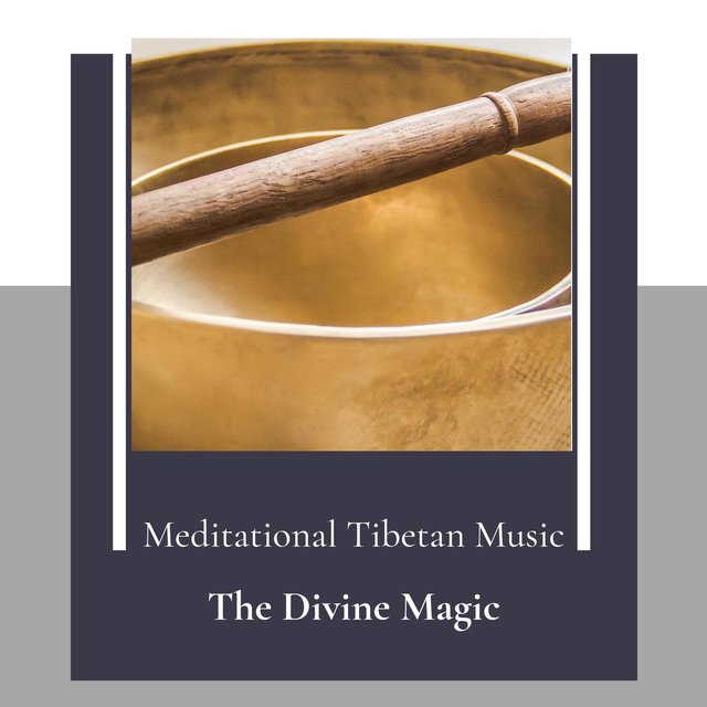 The Divine Magic (Meditational Tibetan Music)