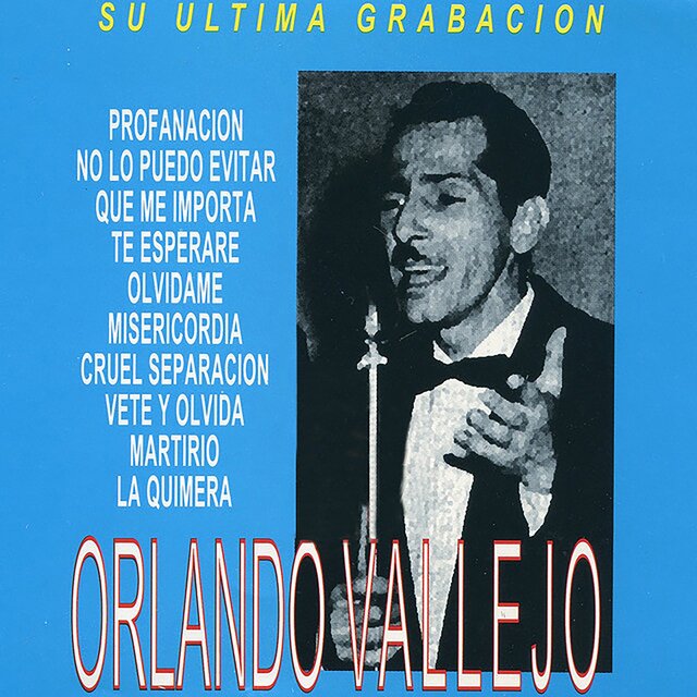 Su Última Grabacion: Orlando Vallejo