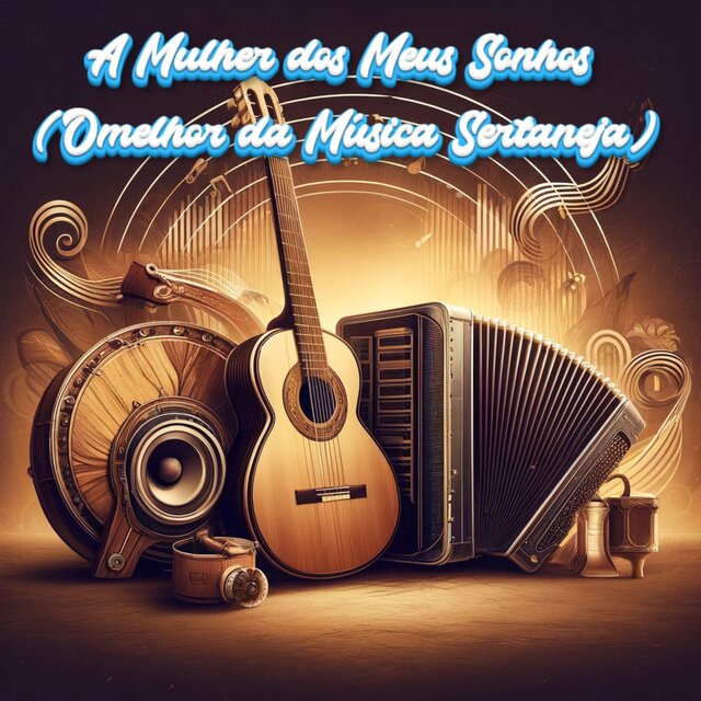 A Mulher dos Meus Sonhos (Omelhor da Música Sertaneja)