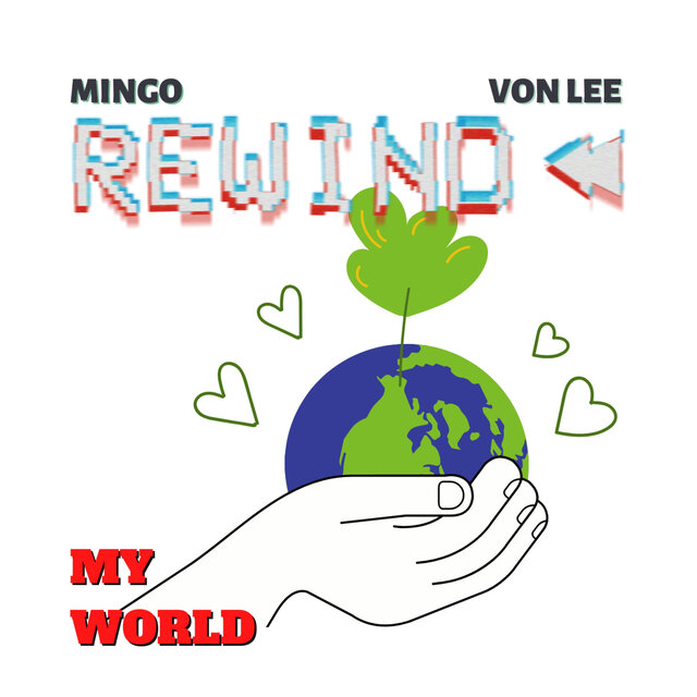 MY WORLD (REWIND)