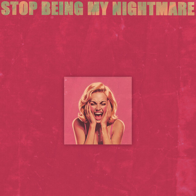 Stop Being My Nightmare