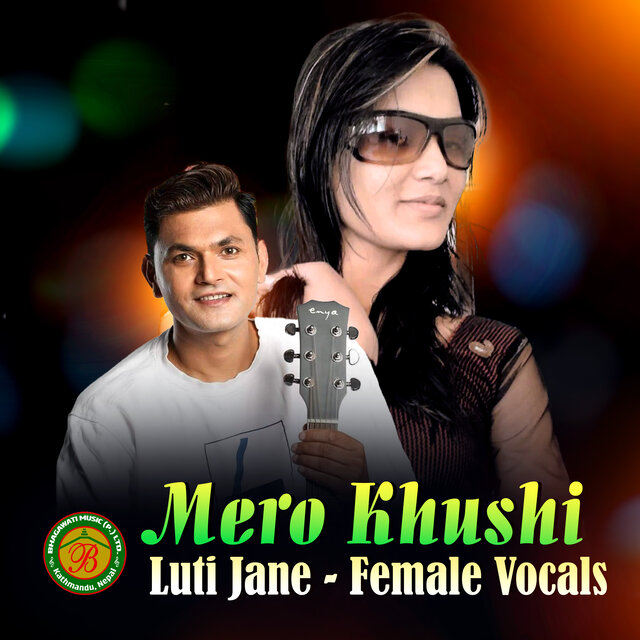 Mero Khushi Luti Jane (Famale Vocals)