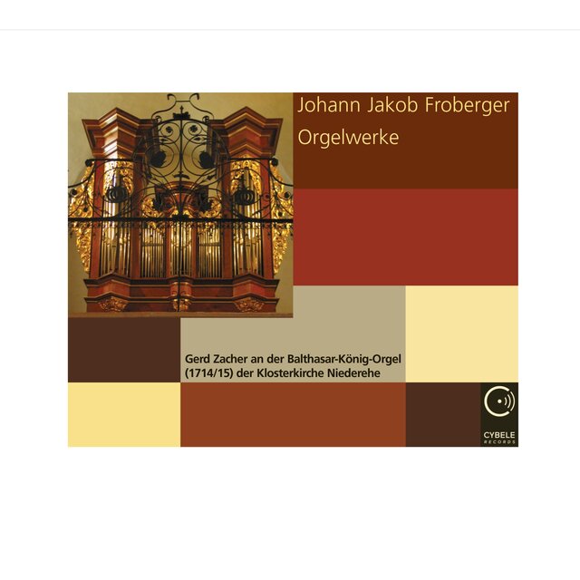 Johann Jakob Froberger: Orgelwerke
