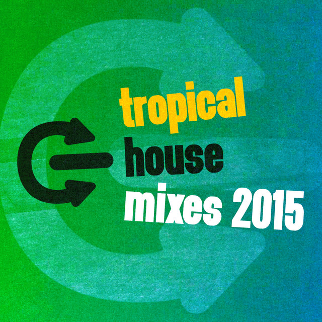 Tropical House Mixes 2015