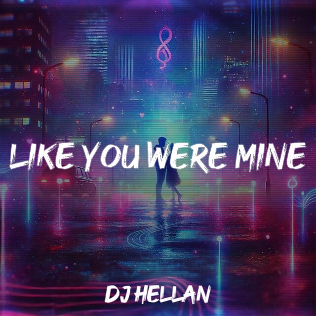 LIKE YOU WERE MINE