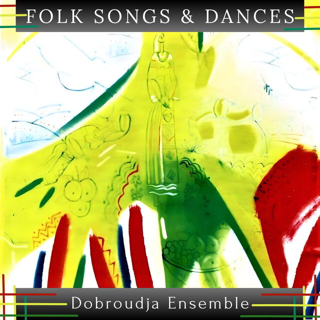 Dobroudja Ensemble: Folk Songs & Dances