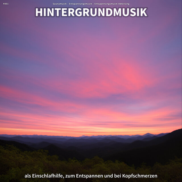 #001 Hintergrundmusik als Einschlafhilfe, zum Entspannen und bei Kopfschmerzen