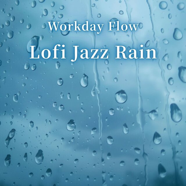 Workday Flow Lofi Jazz Rain