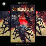 8 Stunden vorher - Track 7.2 - Schattenchronik, Folge 5: Killerkäfer im Westerwald