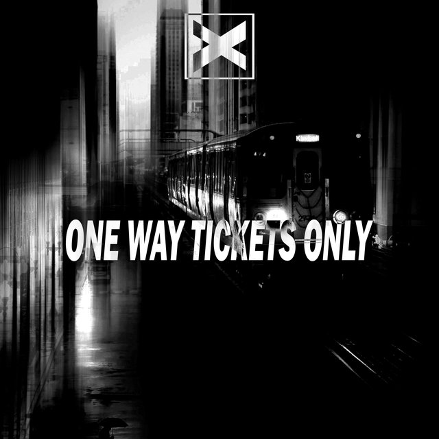 One Way Tickets Only