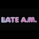 Late A.M.