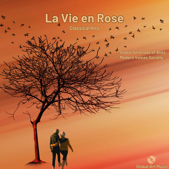 La Vie en Rose - Global Serenade Of Bliss