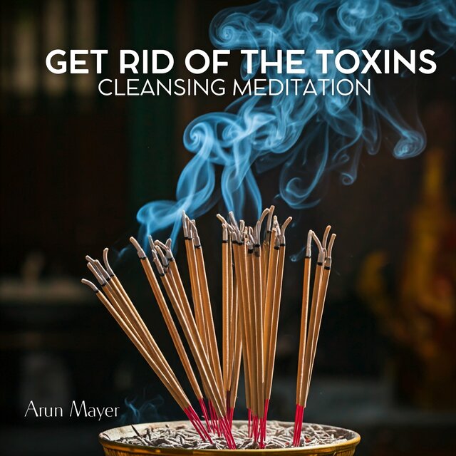 Get Rid of the Toxins: Cleansing Meditation