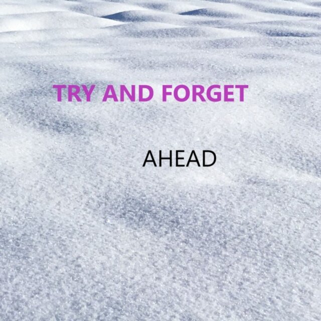 Try and Forget
