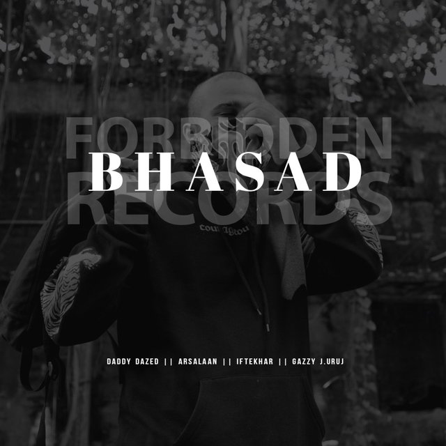 Bhasad (feat. Iftekhar, Gazzy J. Uruj & Daddy Dazed)