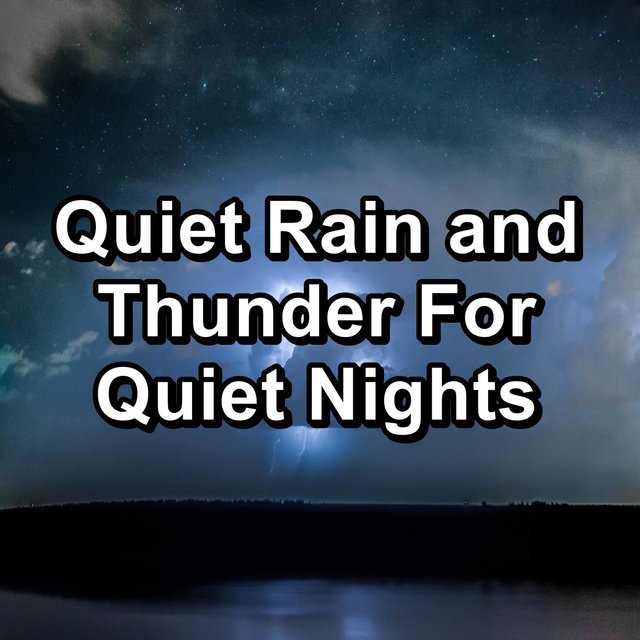 Quiet Rain and Thunder For Quiet Nights