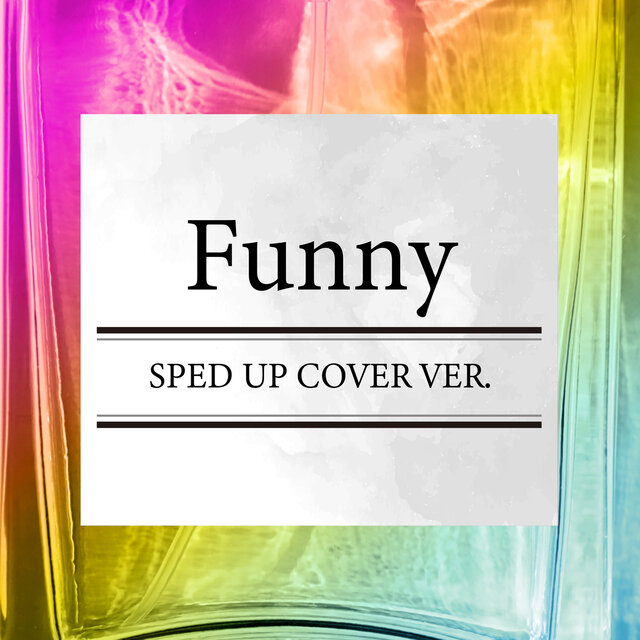 Funny (SPED UP COVER VER.)