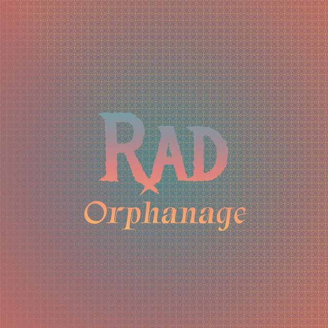 Rad Orphanage