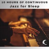 Jazz for Sleep, Pt. 04 (Continuous No Gaps)