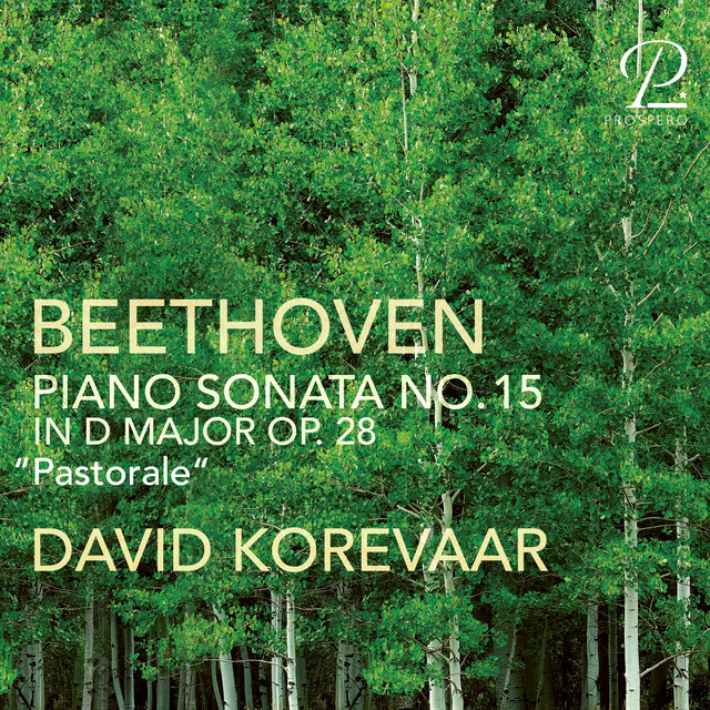 Beethoven: Piano Sonata No. 15 in D Major, Op. 28 “Pastorale”