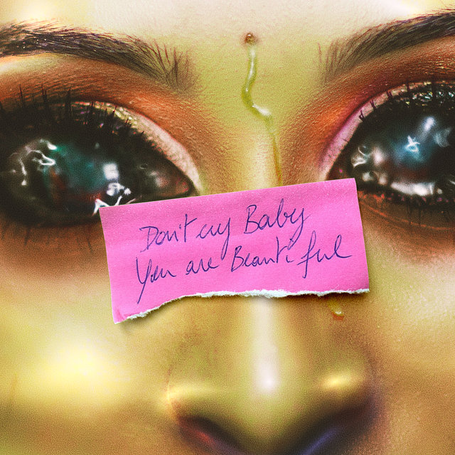 Don't Cry Baby, You Are Beautiful