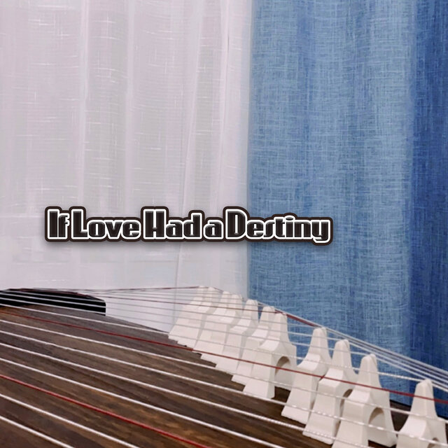 If Love Had a Destiny