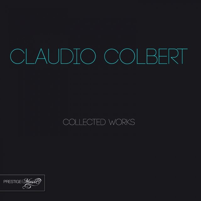 Claudio Colbert Collected Works