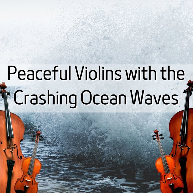 Peaceful Violins with the Crashing Ocean Waves