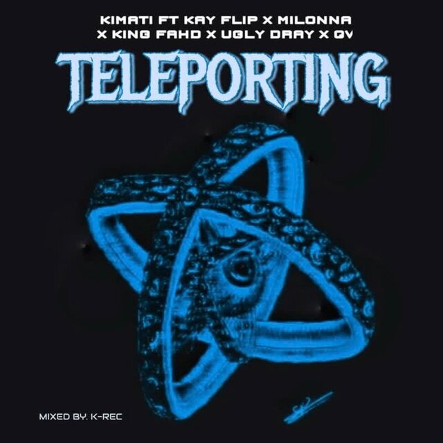 Teleporting (feat. Kay Flip, Milona, King Fahd, Ugly Dray & QV)