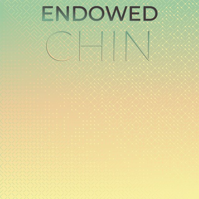 Endowed Chin