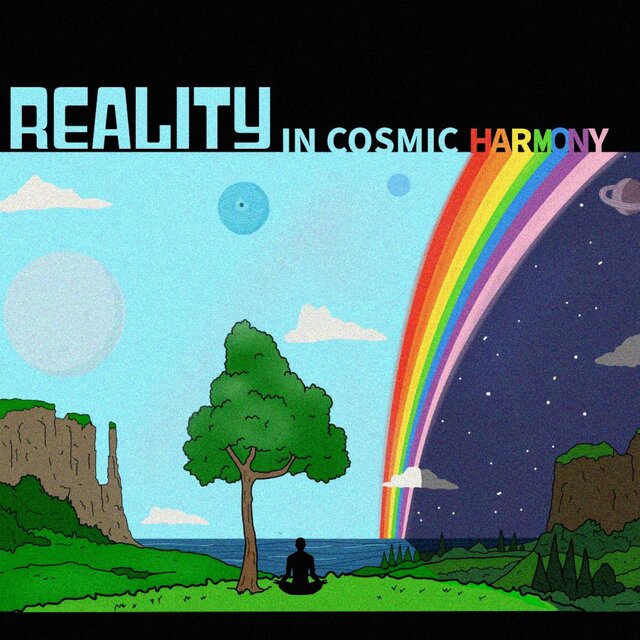 REALITY, IN COSMIC HARMONY